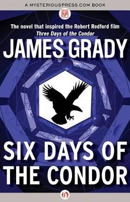 Six Days of the Condor by James Grady