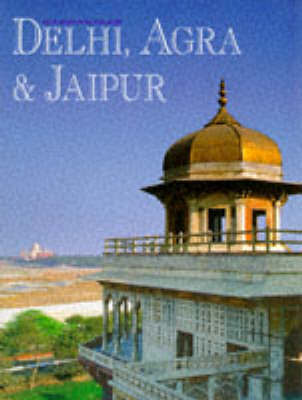 Cover of Delhi, Agra and Jaipur