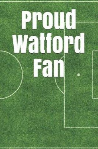 Cover of Proud Watford Fan