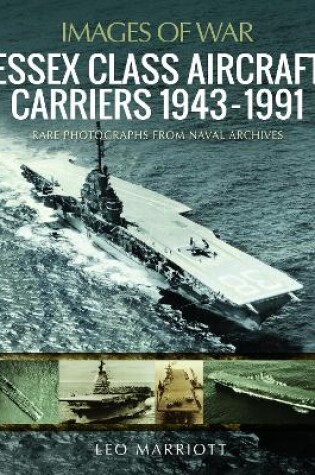 Cover of Essex Class Aircraft Carriers, 1943-1991