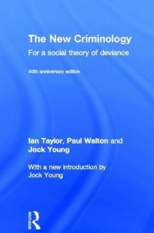 Cover of New Criminology: 40th Anniversary Edition, The: For a Social Theory of Deviance