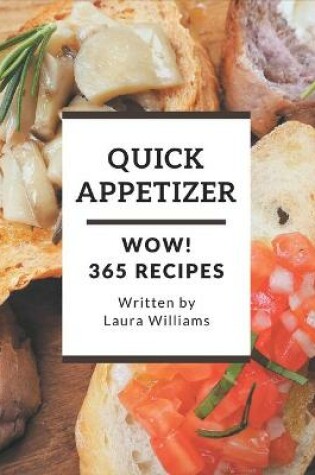 Cover of Wow! 365 Quick Appetizer Recipes