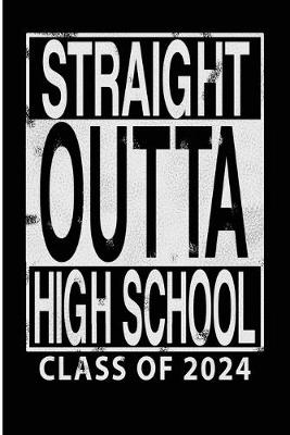 Book cover for Straight Outta High School Class of 2024