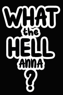 Book cover for What the Hell Anna?