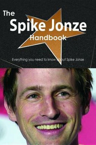 Cover of The Spike Jonze Handbook - Everything You Need to Know about Spike Jonze