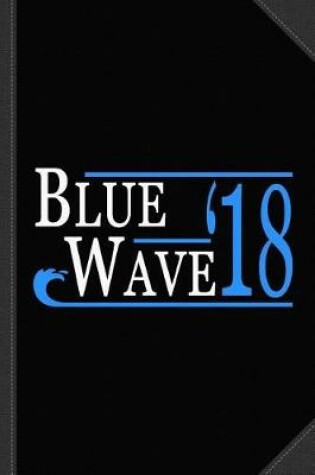 Cover of Blue Wave Vote Democrat 2018 Election Journal Notebook