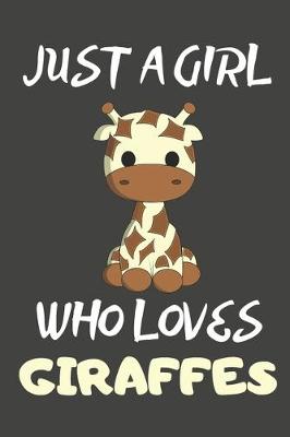 Book cover for Just A Girl Who Loves Giraffes