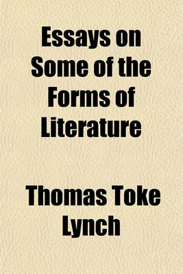 Book cover for Essays on Some of the Forms of Literature