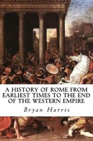 Cover of A History of Rome from Earliest Times to the End of the Western Empire