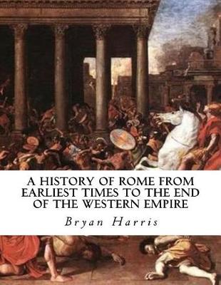 Book cover for A History of Rome from Earliest Times to the End of the Western Empire