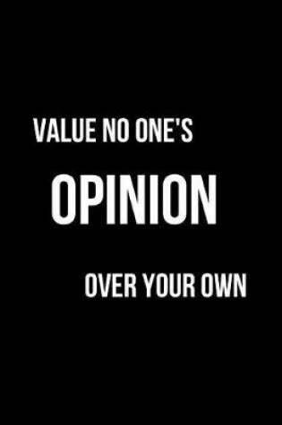 Cover of Value No One's Opinion Over Your Own