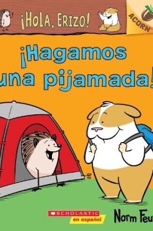 Cover of �Hola, Erizo! 2: �Hagamos Una Pijamada! (Let's Have a Sleepover!)