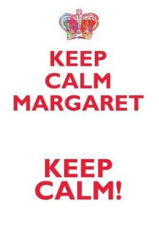 Cover of KEEP CALM MARGARET! AFFIRMATIONS WORKBOOK Positive Affirmations Workbook Includes