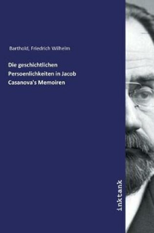 Cover of Die geschichtlichen Persoenlichkeiten in Jacob Casanova's Memoiren