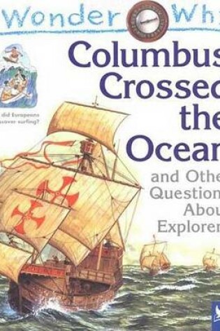 Cover of I Wonder Why Columbus Crossed the Ocean