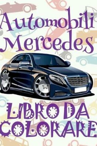 Cover of &#9996; Automobili Mercedes &#9998; Auto Disegni da Colorare &#9998; Libro da Colorare Bambini 6 anni &#9997; Libro da Colorare Bambini 6 anni