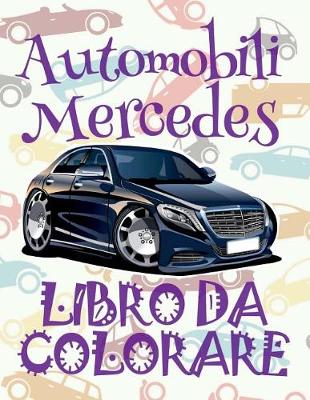 Cover of &#9996; Automobili Mercedes &#9998; Auto Disegni da Colorare &#9998; Libro da Colorare Bambini 6 anni &#9997; Libro da Colorare Bambini 6 anni