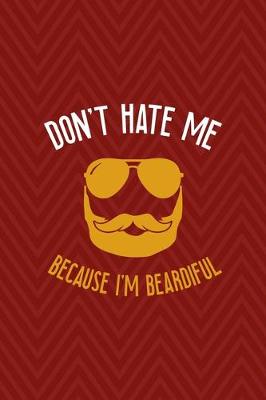 Book cover for Don't Hate Me Because I'm Beardiful