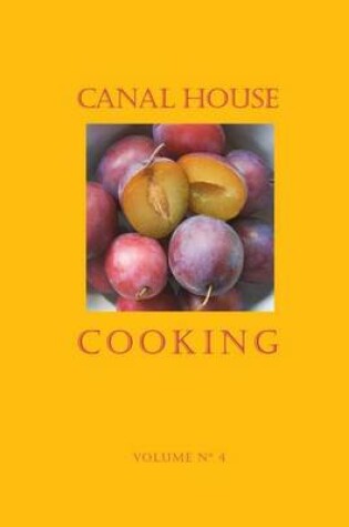 Cover of Canal House Cooking Volume No. 4