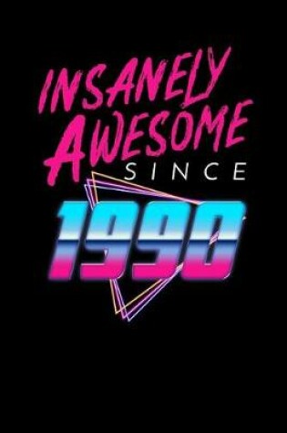 Cover of Insanely Awesome Since 1990