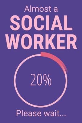 Book cover for Almost A Social Worker