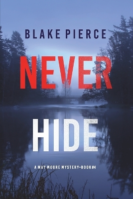 Book cover for Never Hide (A May Moore Suspense Thriller-Book 4)