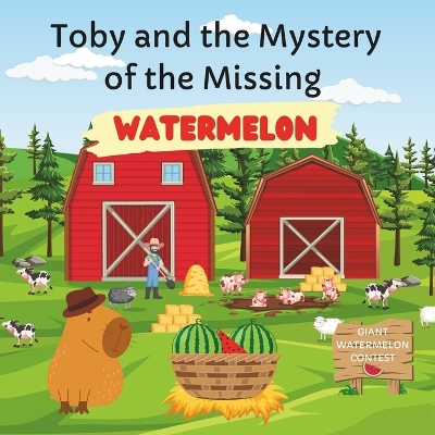 Cover of Toby and the Mystery of the Missing Watermelon