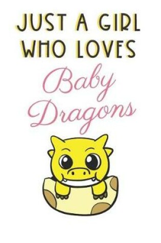 Cover of Just A Girl Who Loves Baby Dragons
