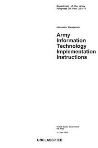 Cover of Department of the Army Pamphlet DA Pam 25-1-1 Army Information Technology Implementation Instructions 25 June 2013