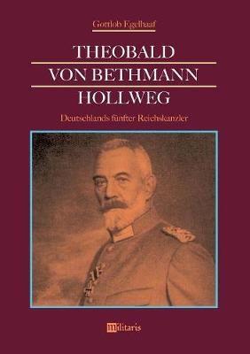 Book cover for Theobald von Bethmann Hollweg - Deutschlands funfter Reichskanzler