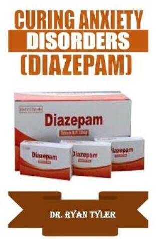 Cover of Curing Anxiety Disorders (Diazepam)