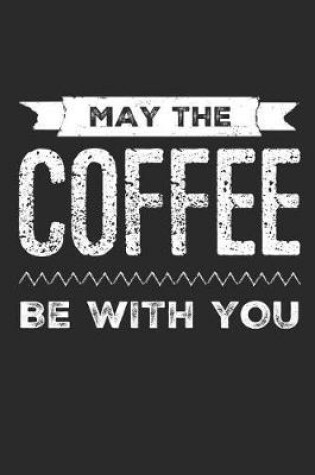 Cover of May the Coffee Be with You