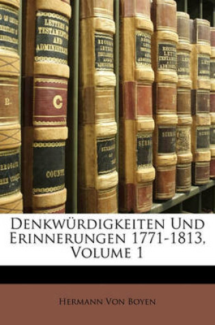 Cover of Denkwurdigkeiten Und Erinnerungen 1771-1813, Volume 1