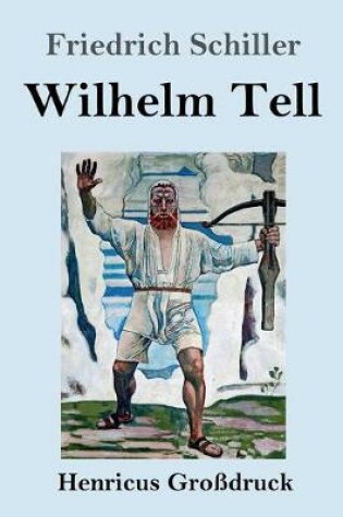 Cover of Wilhelm Tell (Großdruck)