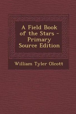 Cover of A Field Book of the Stars - Primary Source Edition