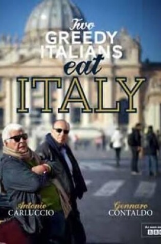 Cover of Two Greedy Italians Eat Italy