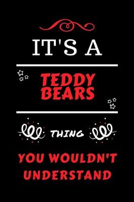 Book cover for It's A Teddy Bears Thing You Wouldn't Understand