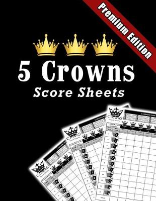 Book cover for 5 Crowns Score Sheets