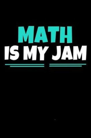 Cover of Math Is My Jam