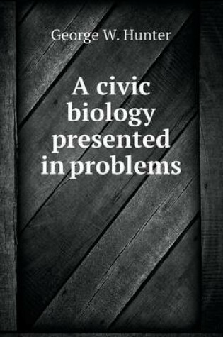 Cover of A civic biology presented in problems