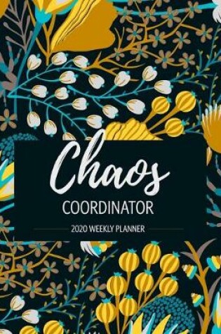 Cover of Chaos Coordinator 2020 Weekly Planner