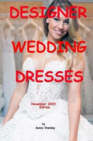 Cover of Designer Wedding Dresses November 2015 Edition