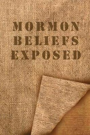 Cover of Mormon Beliefs Exposed