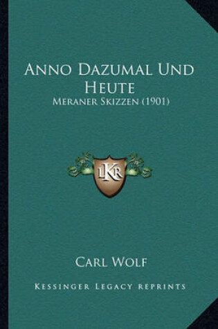 Cover of Anno Dazumal Und Heute