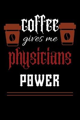 Book cover for COFFEE gives me physicians power
