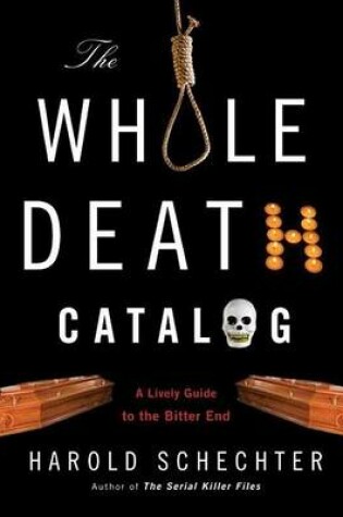 Cover of Whole Death Catalog, The: A Lively Guide to the Bitter End