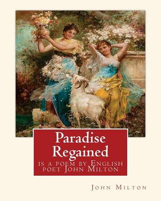 Book cover for Paradise Regained, is a poem by English poet John Milton (poetry)