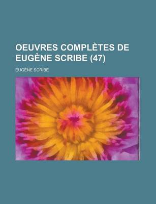 Book cover for Oeuvres Completes de Eugene Scribe (47)