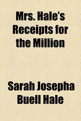 Book cover for Mrs. Hale's Receipts for the Million