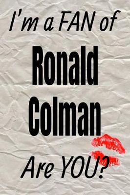 Book cover for I'm a Fan of Ronald Colman Are You? Creative Writing Lined Journal